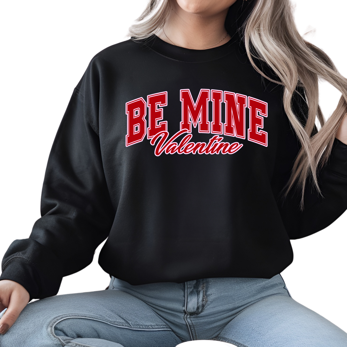BE MINE Sweatshirt